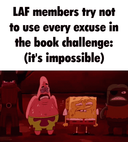 Laf Members Try Not To Use Every Excuse In The Book Challenge : ( It 'S Impossible ) GIF