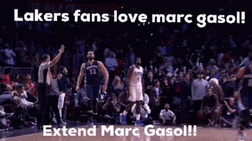 Lakers Fans Love Marc Gasol Extend Marc Gasol !!! GIF