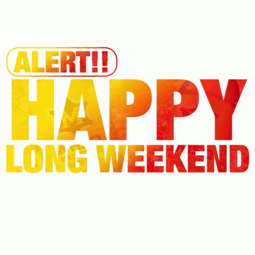 Last Day Happy Long Weekend GIF