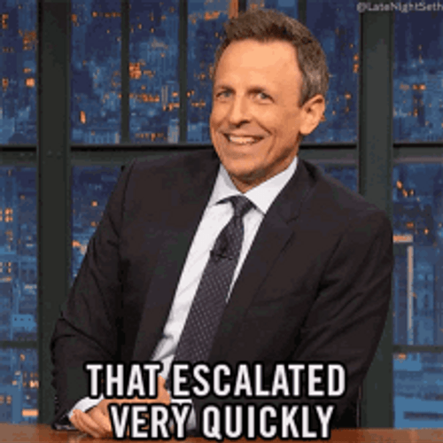 Late Night With Seth Meyers That Escalated Quickly GIF
