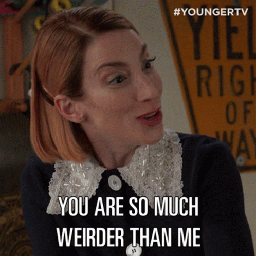 Lauren Heller You Are Such A Weirdo GIF