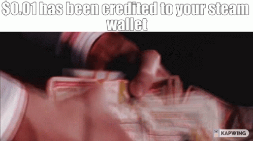 Laying Down Money Face $0.01 Credited Steam Wallet GIF
