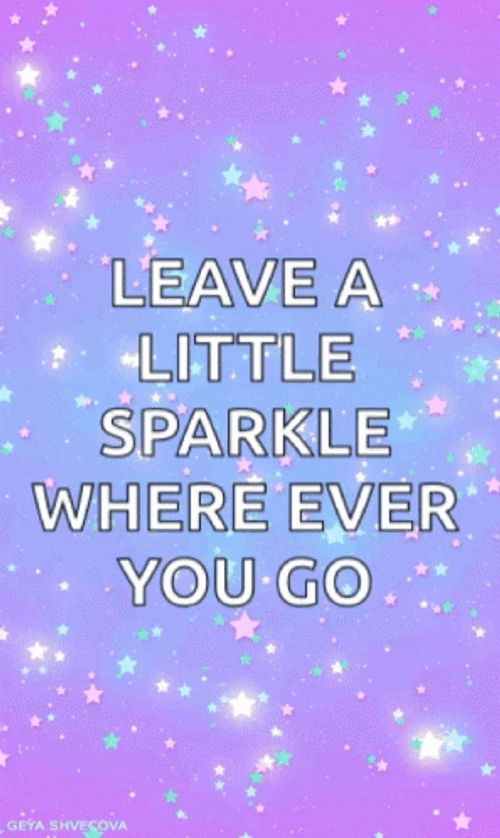 Leave A Little Sparkles Where Ever You Go GIF
