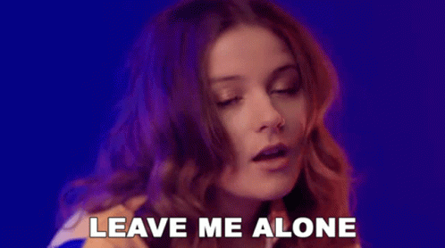 Leave Me Alone Anna Sofia GIF