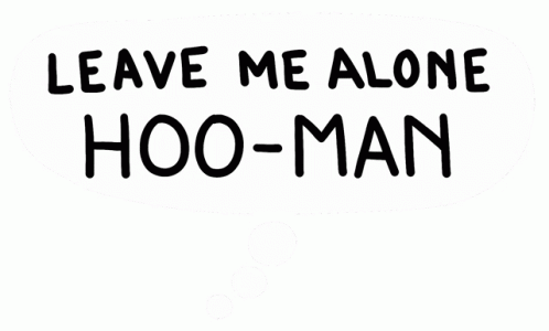 Leave Me Alone I Dont Want To Okay GIF