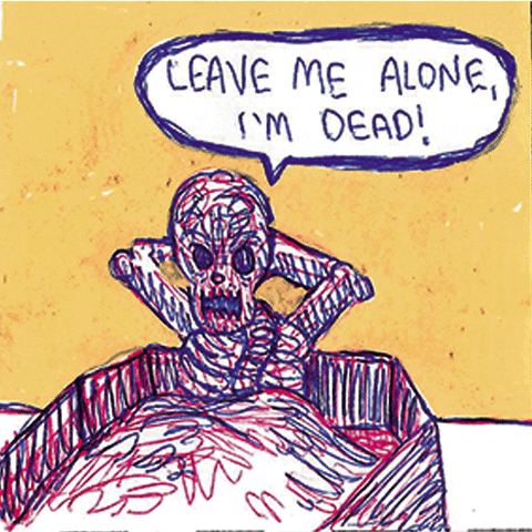 Leave Me Alone I'm Dead Moving Sketch GIF