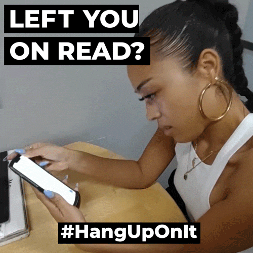 Left On Read Hang Up On It GIF