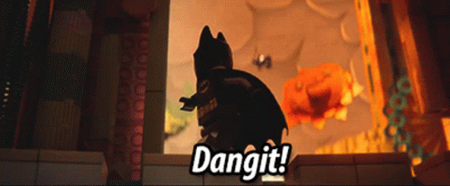 Lego Batman Saying Dangit