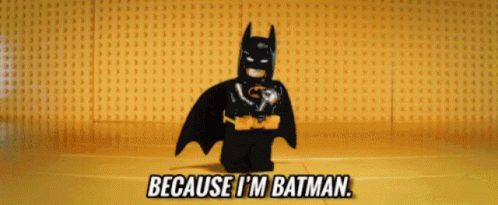 Lego Batman Says Because I'm Batman