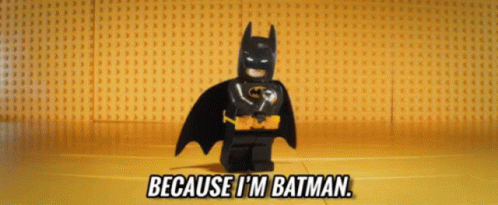 Lego Batman Says Because I'm Batman