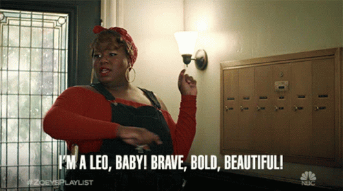 Leo Season I'm Brave Bold And Beautiful GIF