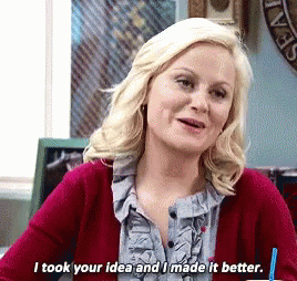 Leslie Knope I Took Your Idea And I Made It Better GIF