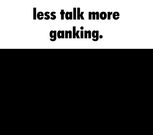 Less Talk More Ganking Poster With Group