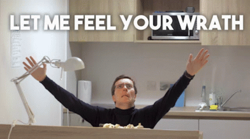 Let Me Feel Your Wrath Awesome Sauce GIF