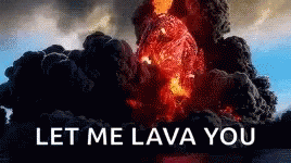 Let Me Lava You GIF