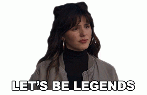 Let's Be Legends We Can Do This GIF
