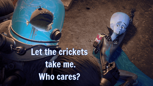 Let the Crickets Take Me
