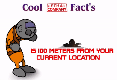Lethal Company Fact Poster 100 Meters Away GIF