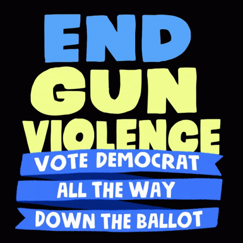 Liberal End Gun Violence Democrat GIF