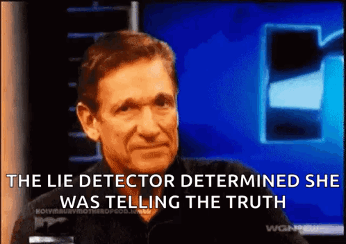 Lie Detector Telling She Was Telling The Truth