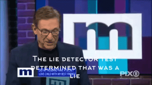 Lie Detector Test Determined That Was a Lie