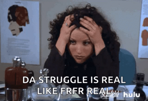 Life Full Of Real Struggle GIF