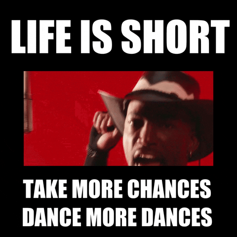 Life Is Short Do It Now GIF