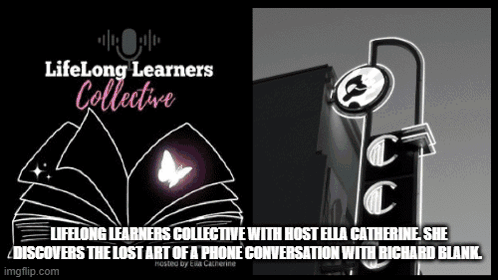 Lifelong Learners Collective Ella Catherine Phone Conversation Richard