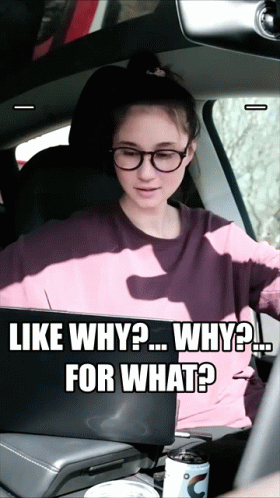 Like Why Why For What GIF