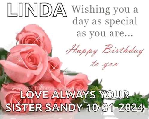 Linda Wishing You A Day As Special As You Are Happy Birthday To You Love Always Your Sister Sandy 10-31-2022 GIF