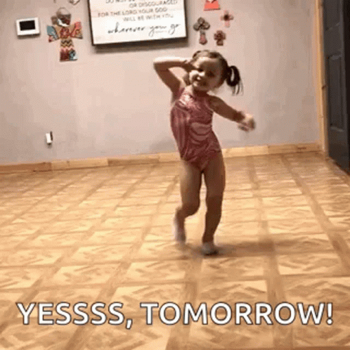 Little Girl Dancing Saying Yesss Tomorrow