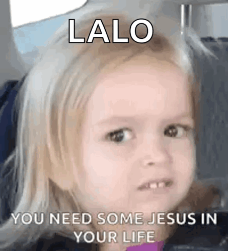 Little Girl Making Funny Face Saying Lalo Needs Jesus GIF