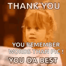 Little Girl Saying Thank You You Remember Words Than Pics You Da Best