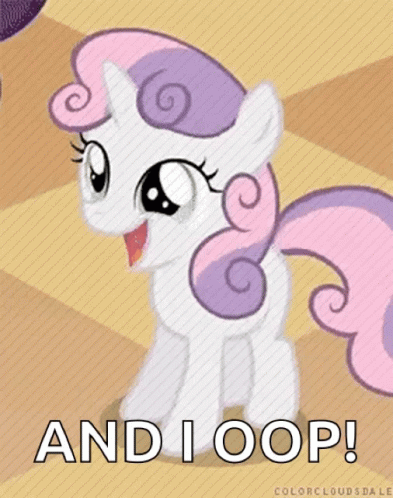 Little Pony Sweetie Belle And I Oop Meme GIF