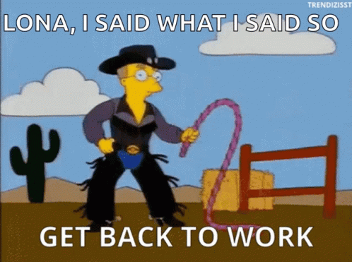 Lona Said What Get Back To Work GIF