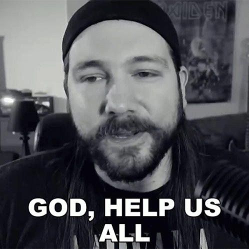 Long Haired Bearded Man Says God Help Us All