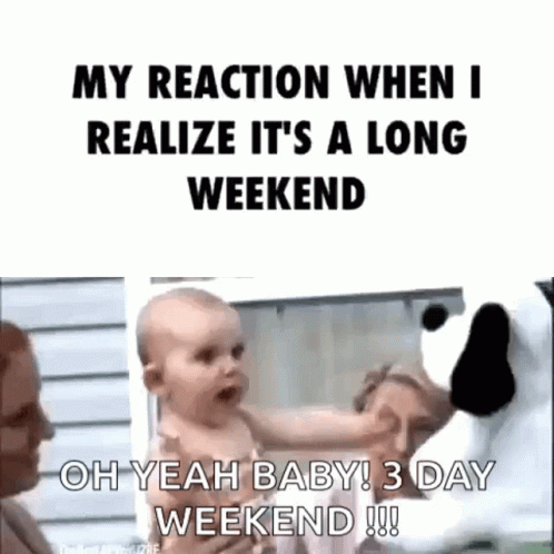 Long Weekend Fired Up Baby GIF
