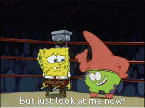 Patrick To Spongebob Look At Me Now GIF