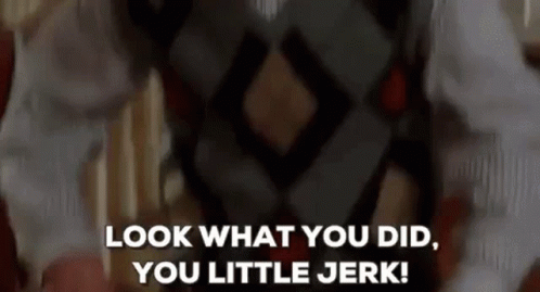 Look What You Did The Jerk GIF