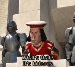 Lord Farquaad What's That It's Hideous GIF