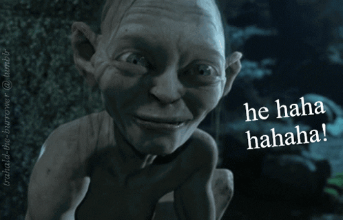 Lord of the Rings Gollum Saying He Haha Hahaha