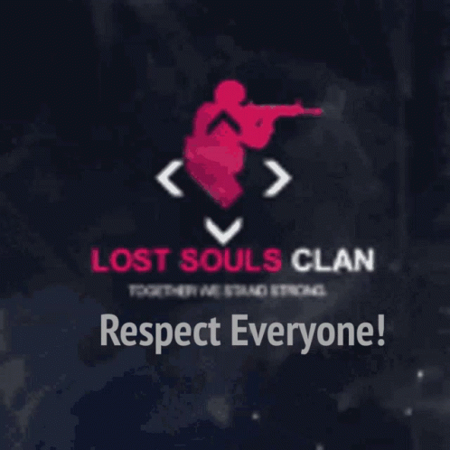 Lost Souls Clan Poster Says Respect Everyone GIF