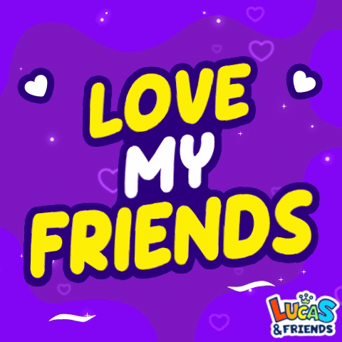 Love My Friends Poster By Lucas And Friends GIF