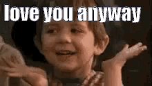 Love You Anyway GIF