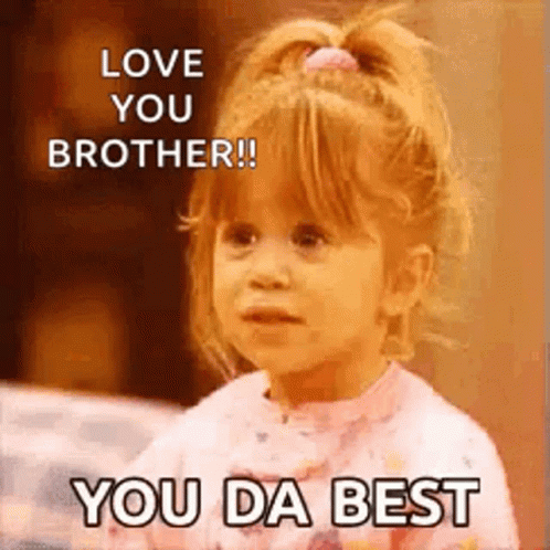 Love You Brother You Da Best GIF