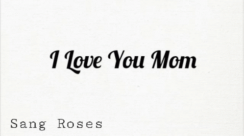 Love You Mom Black And White Sticker GIF