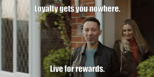 Loyalty Gets You Nowhere Live For Rewards Is Written On A Poster GIF