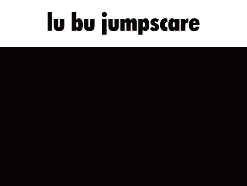Lu-bu Jumpscare Gif GIF