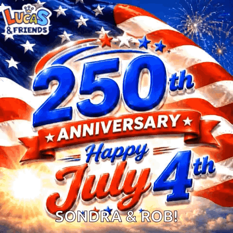 Lucas & Friends Celebrating 250th Anniversary July 4th