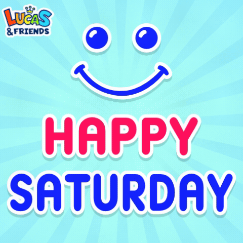 Lucas & Friends Happy Saturday Smiley Face GIF